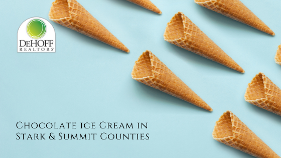 Chocolate Ice Cream - Stark & Summit Counties - DeHOFF REALTORS®